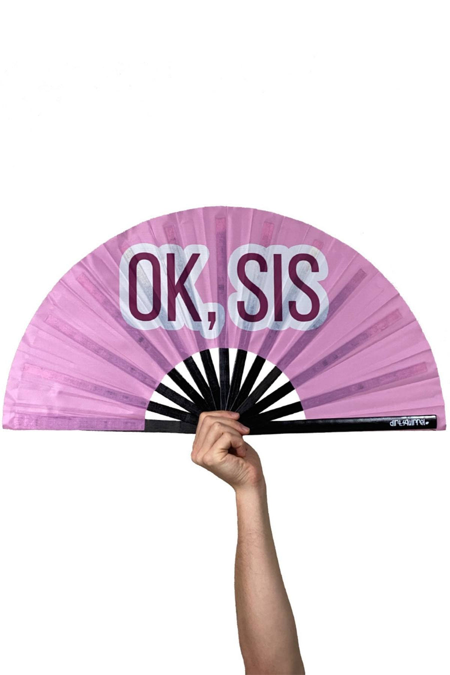 Dirt Squirrel Ok, Sis Fan
