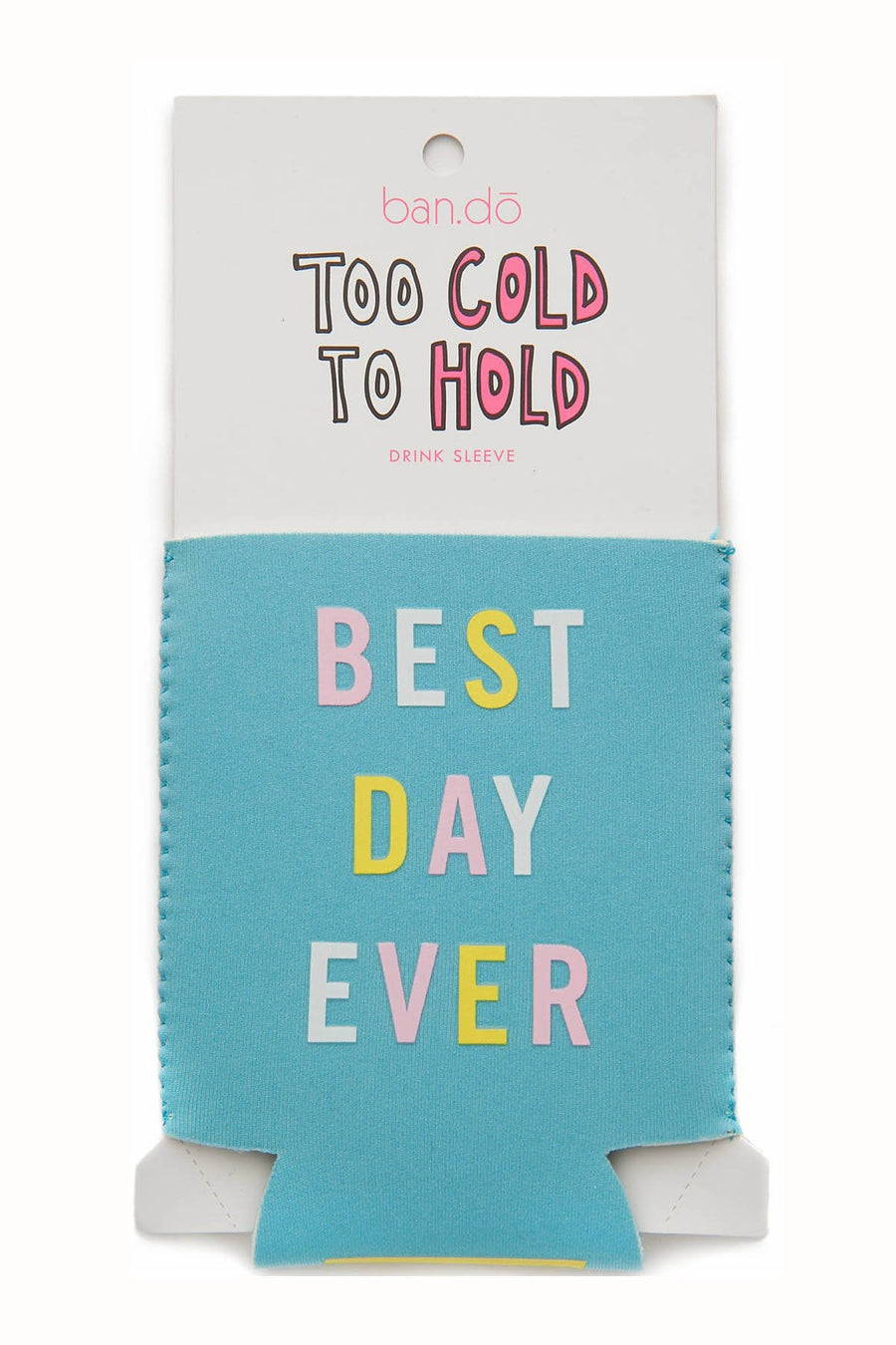 Ban.do Best Day Ever Drink Sleeve